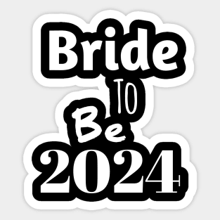 Bride to be in 2024 Sticker